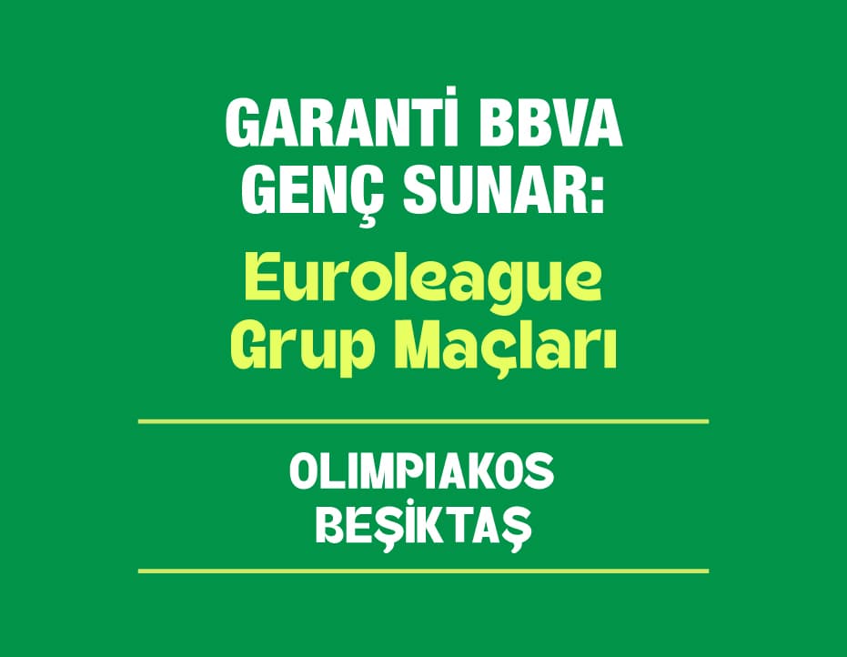Garanti Bbva Genç Sunar: Euroleague: Beşiktaş – Olympiakos